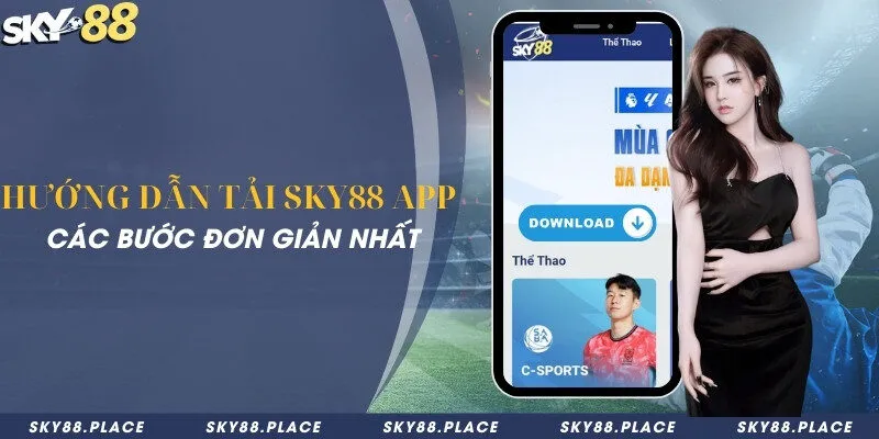SKY88 16 Hướng dẫn tải Sky88 app các bước đơn giản nhất